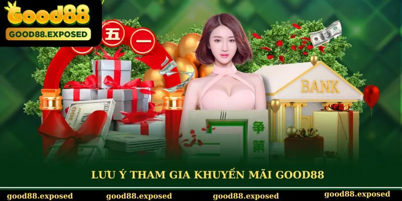 Lưu ý khuyến mãi Good88